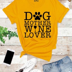 Dog Mother Wine Lover T Shirt