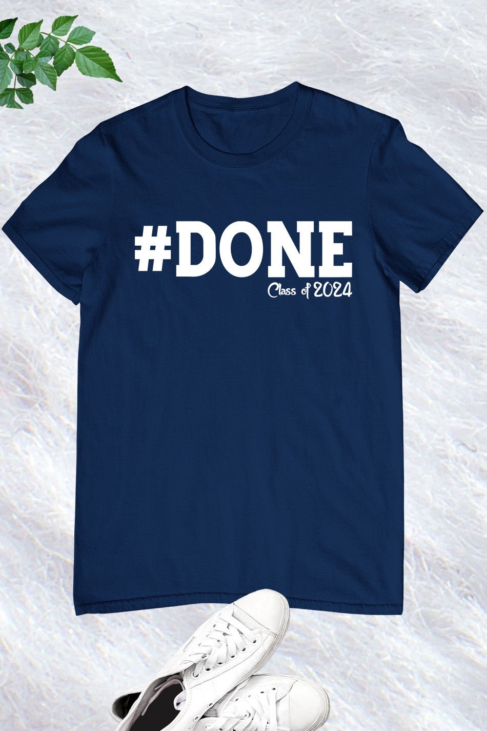 DONE Class of 2024 Graduation Shirt - Image 3