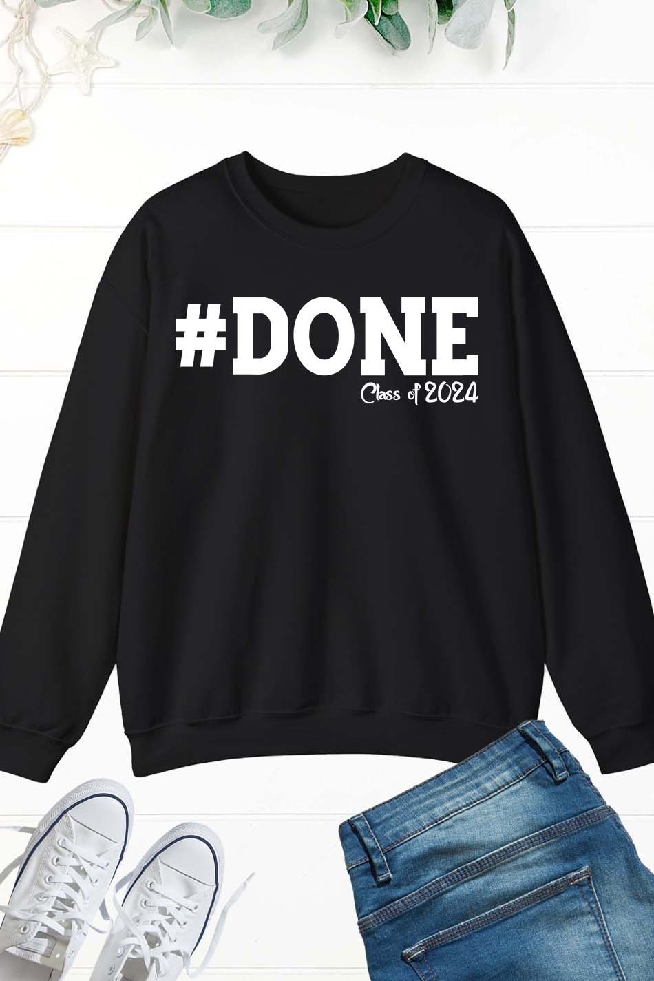 DONE Class of 2024 Graduate Sweatshirt