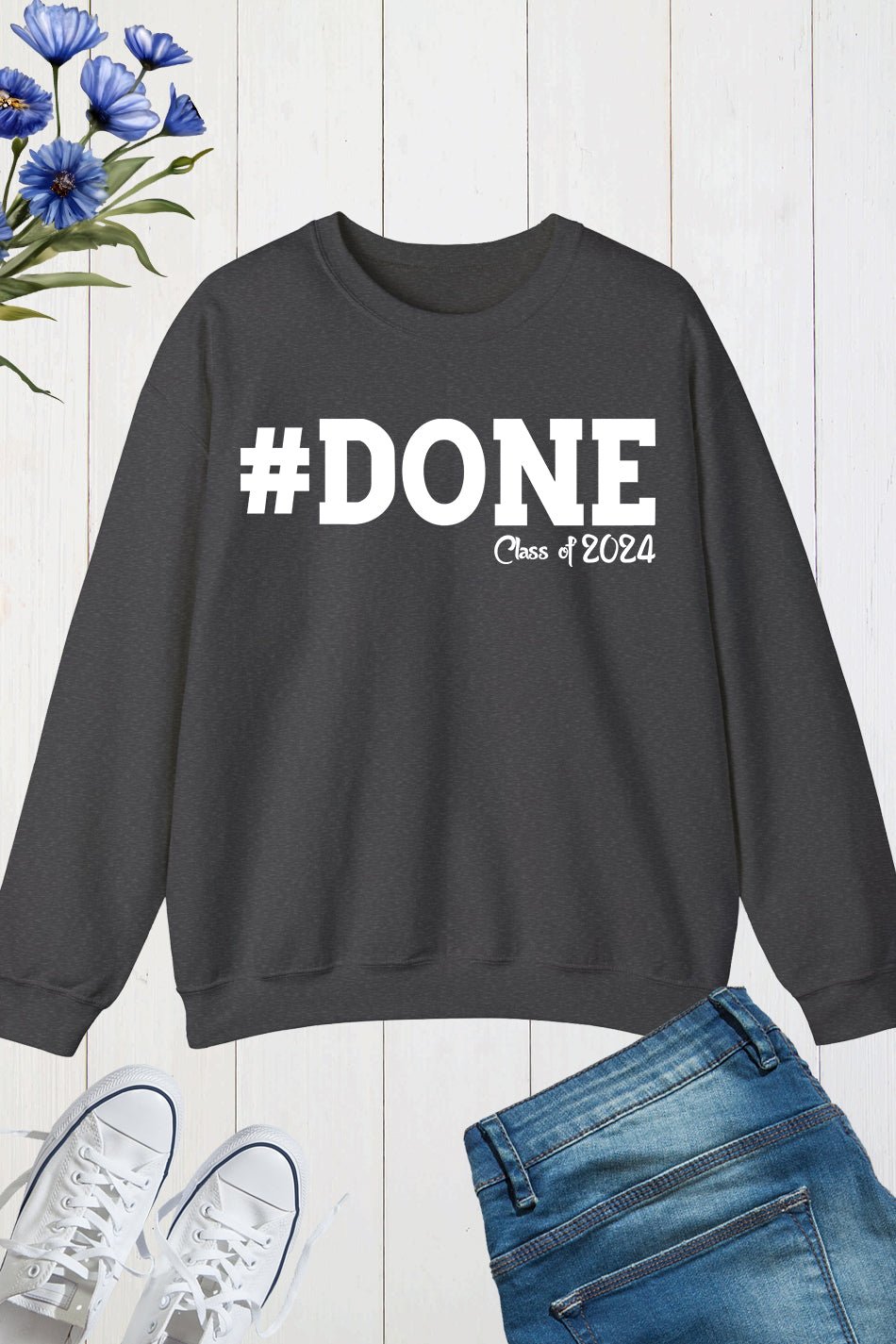 DONE Class of 2024 Graduate Sweatshirt