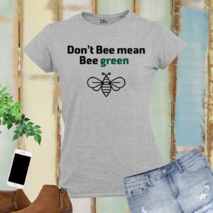 Don't Bee Mean Bee Green Women T Shirt