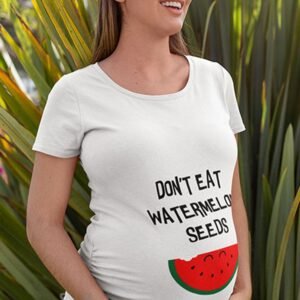 Don't Eat Watermelon Seeds Pregnancy T Shirt