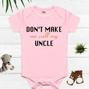 Don't Make Me Call Uncle Baby Bodysuit