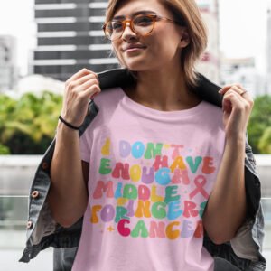 I Don't Have Enough Middle Fingers For Cancer Shirt