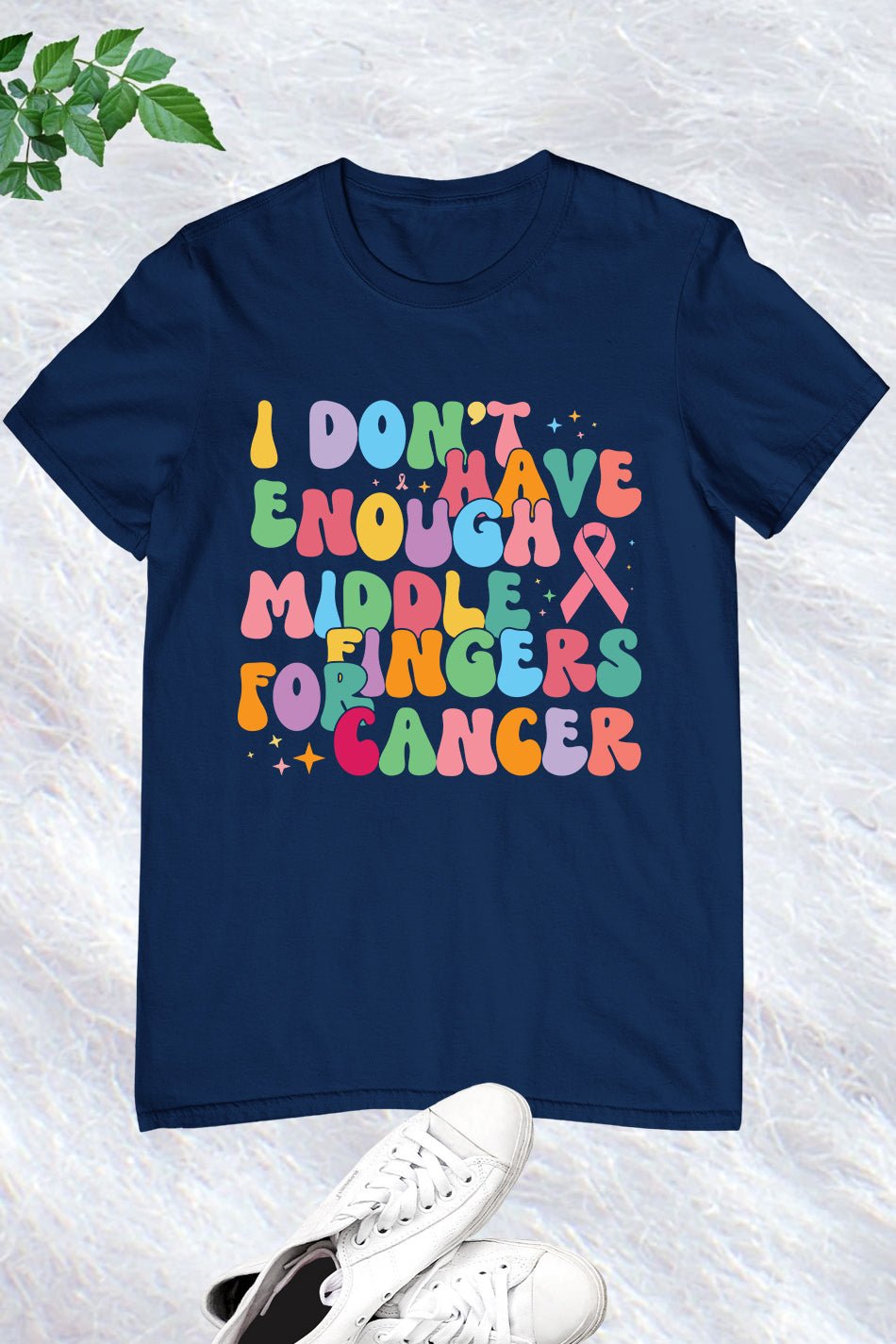 I Don't Have Enough Middle Fingers For Cancer Shirt