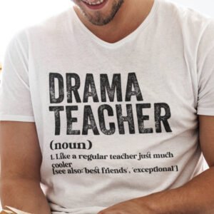 Drama Teacher Definition shirt
