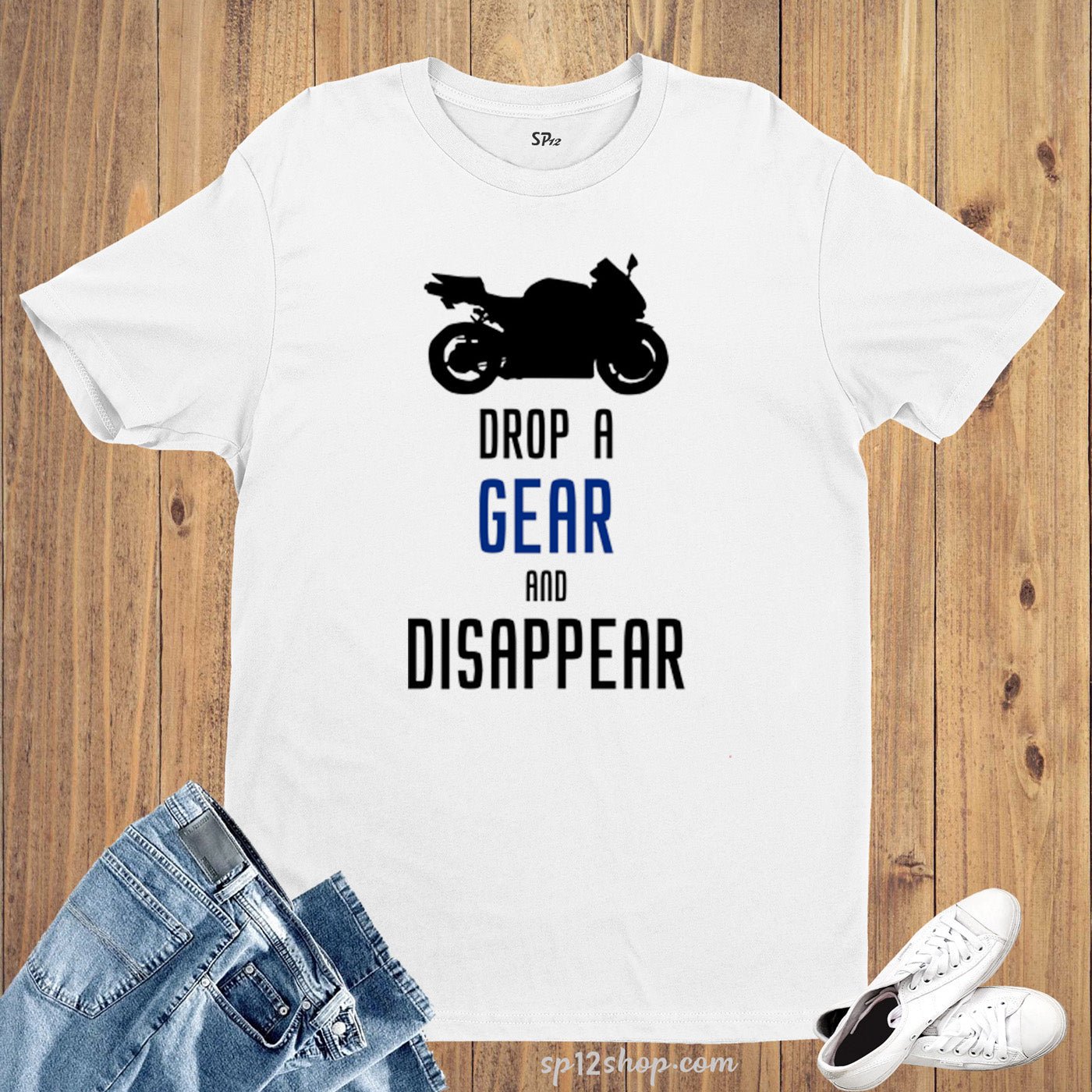 Drop A Gear And Disappear Biker T Shirt
