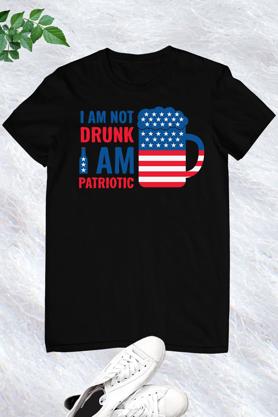 I Am Not Drunk I Am Funny Patriotic Shirt