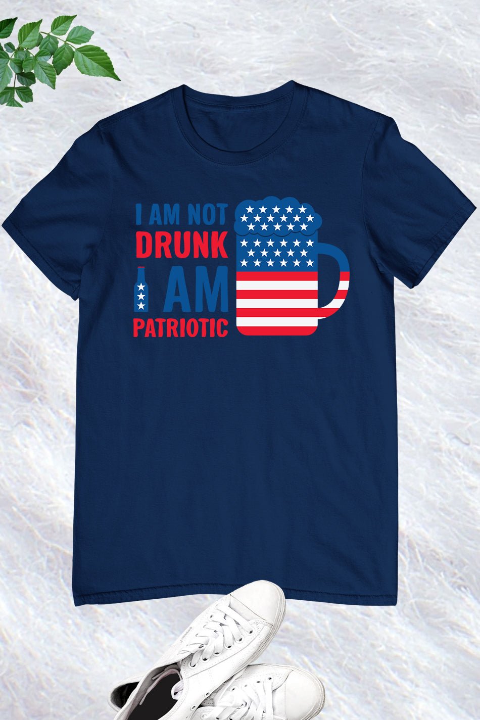 I Am Not Drunk I Am Funny Patriotic Shirt