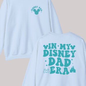In My Disney Dad Era Trendy Sweatshirts