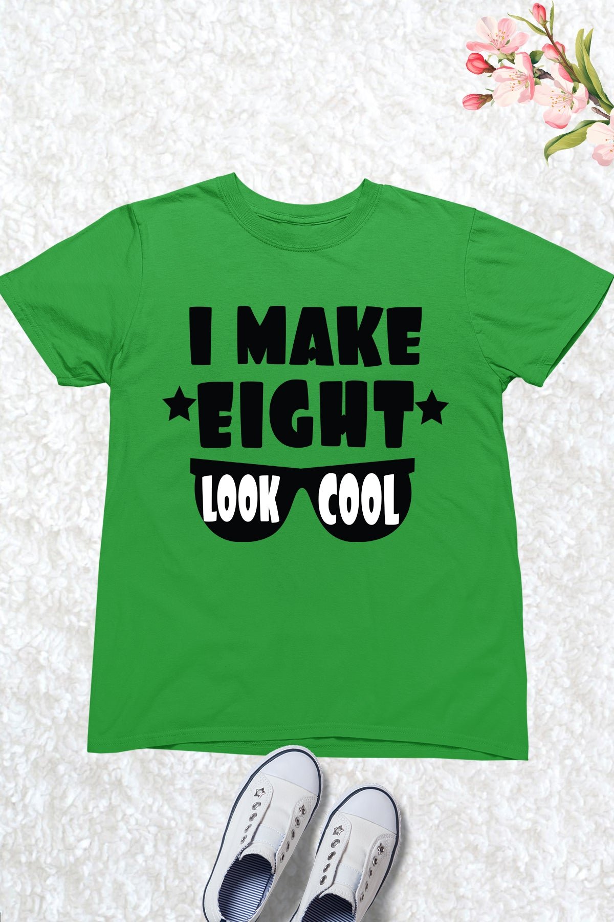 I Make Eight Look Cool Birthday Shirt