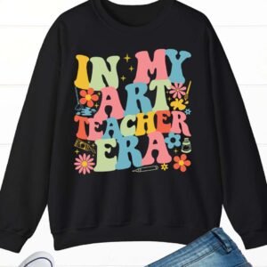 In My Art Teacher Era Sweatshirt