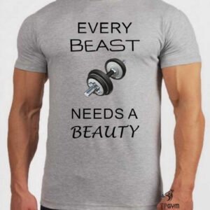Every Beauty Needs A Beast T Shirt