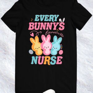 Every Bunny's Favorite Nurse Shirt