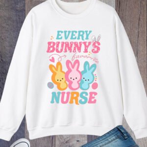 Every Bunny's Favorite Nurse Sweatshirt