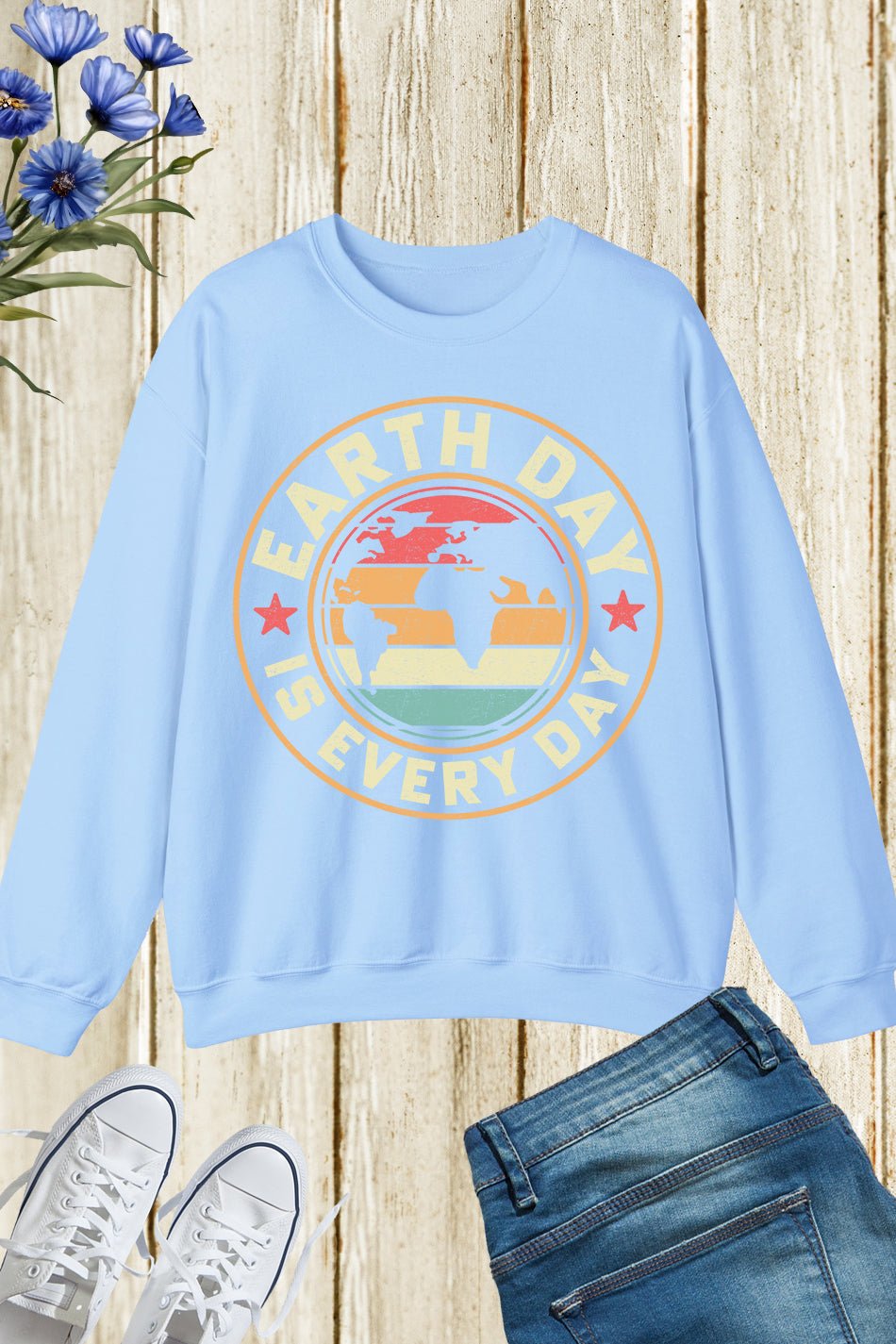Earth Day is Everyday Sweatshirts