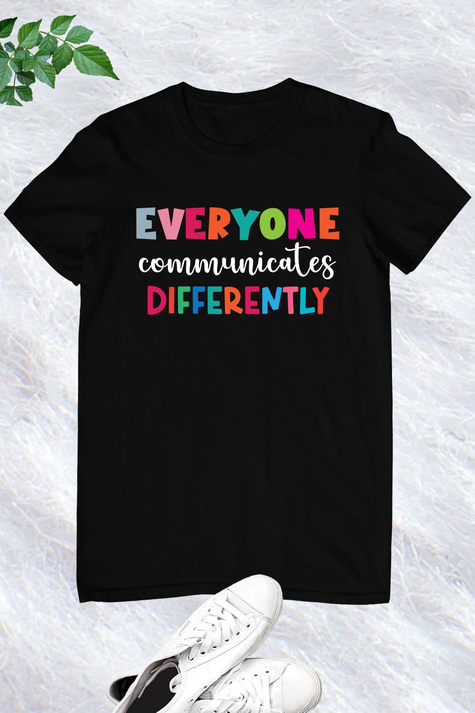 Everyone Communicates Differently Awareness T Shirt