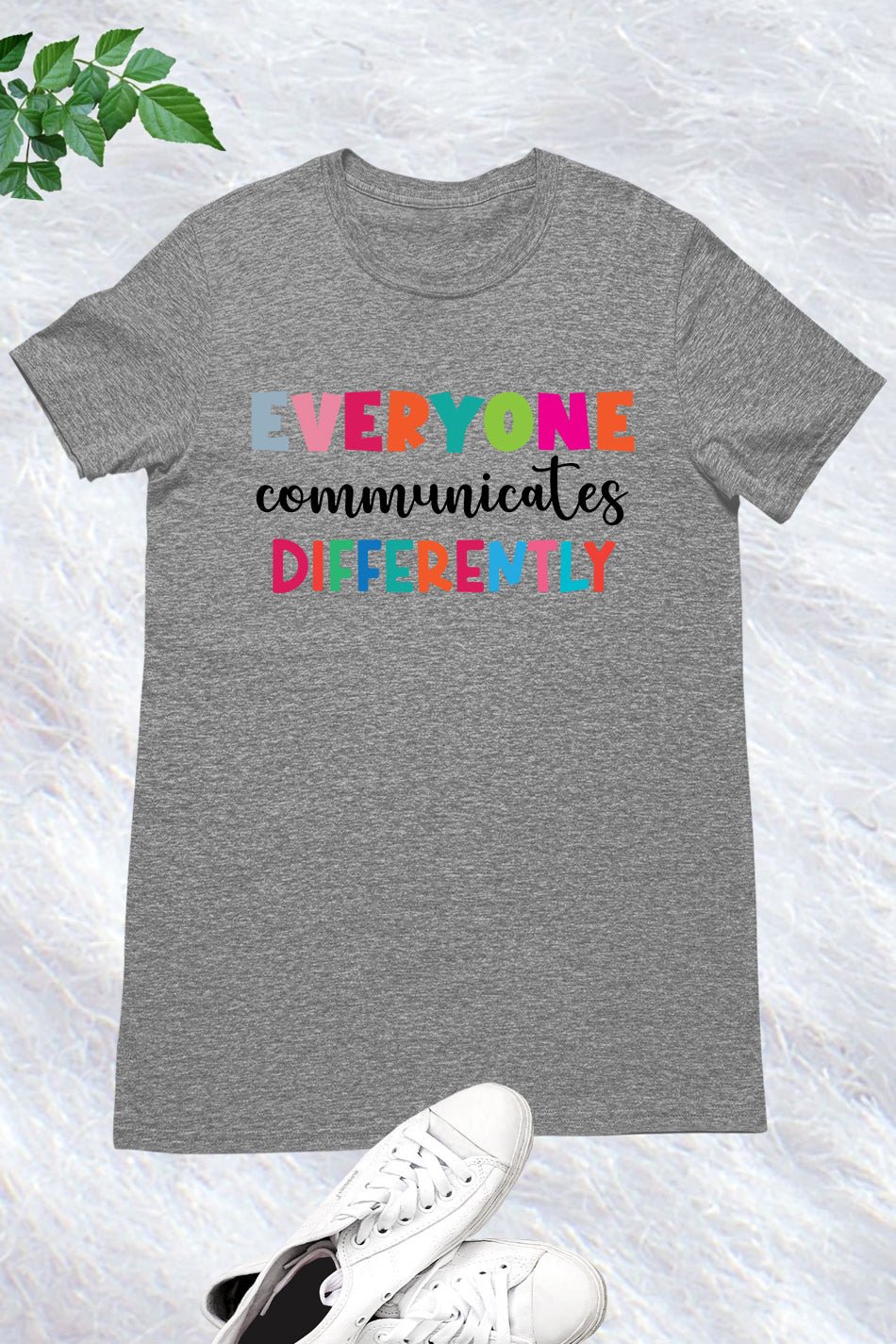 Everyone Communicates Differently Awareness T Shirt