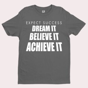 Except Success Dream It Believe Slogan T shirt