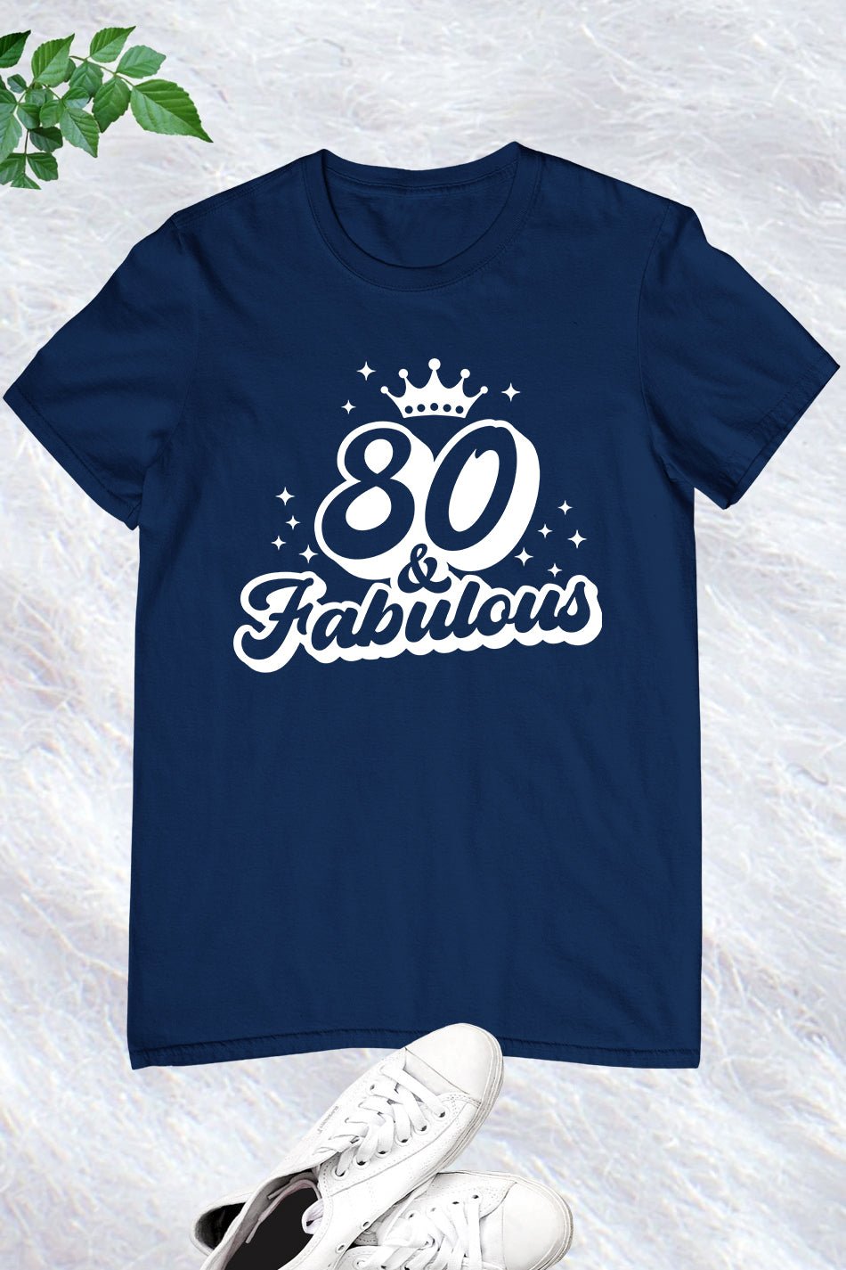 80th and Fabulous Birthday T Shirt