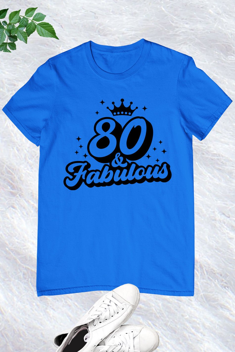 80th and Fabulous Birthday T Shirt
