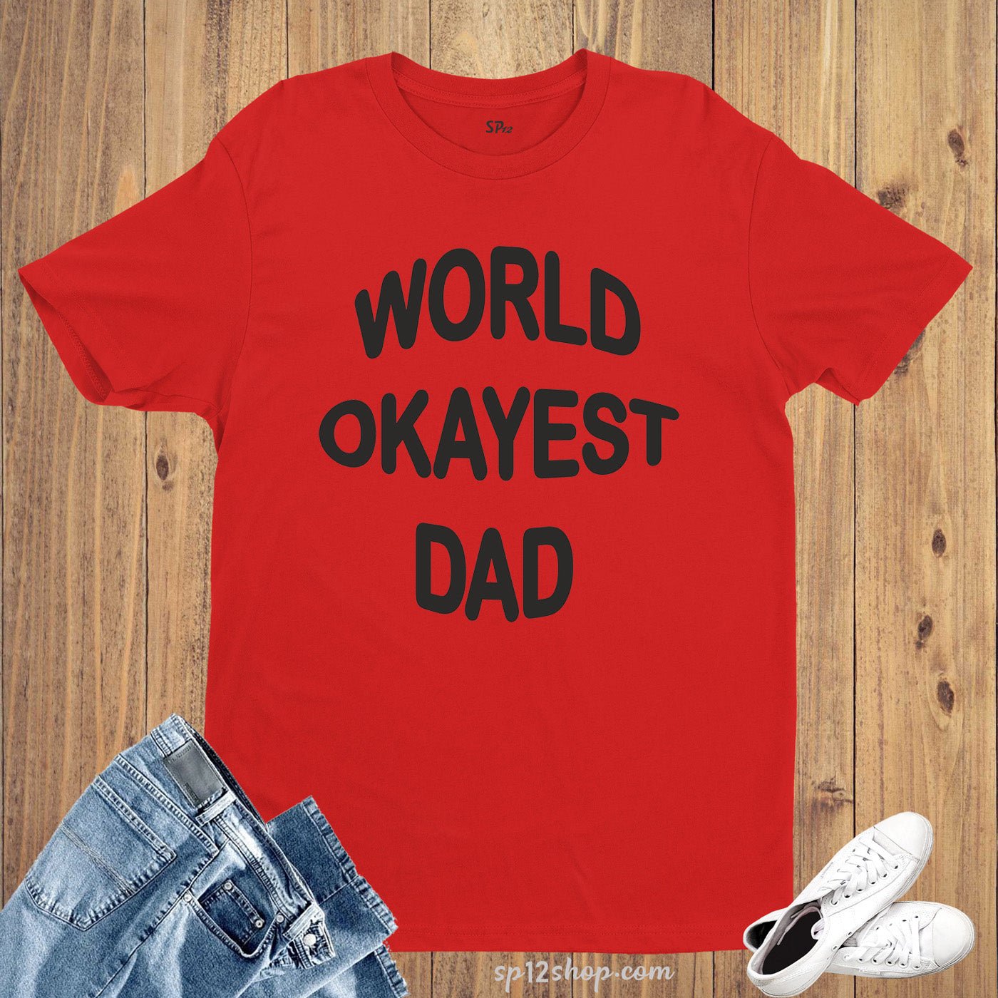 Daddy Family Fathers Dad T Shirt World Okayest Dad