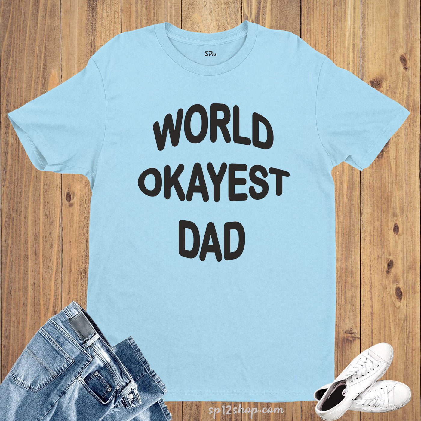 Daddy Family Fathers Dad T Shirt World Okayest Dad