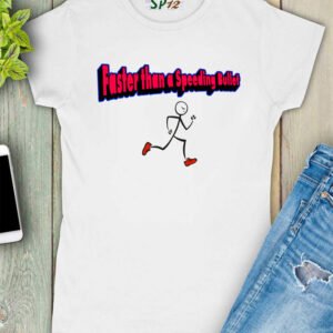 Faster Than A Speeding Bullet Women T Shirt