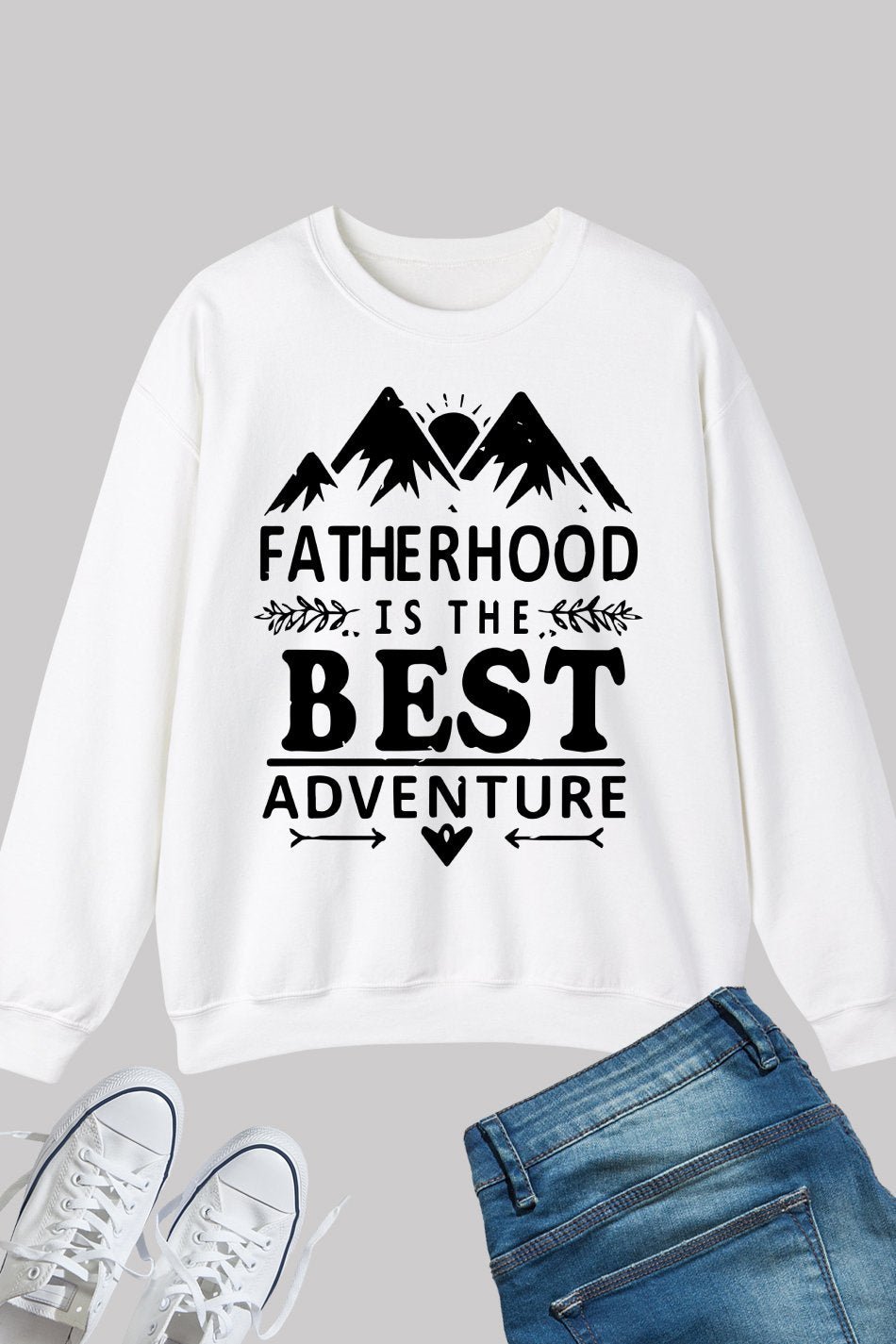 Dads Day Sweatshirt Fatherhood is the best adventure