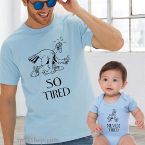 Father Daddy Daughter Dad Son Matching T shirts So Tired Never Tired Turkey