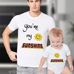 Father Daddy Daughter Dad Son Matching T shirts You Are My Sunshine Baby