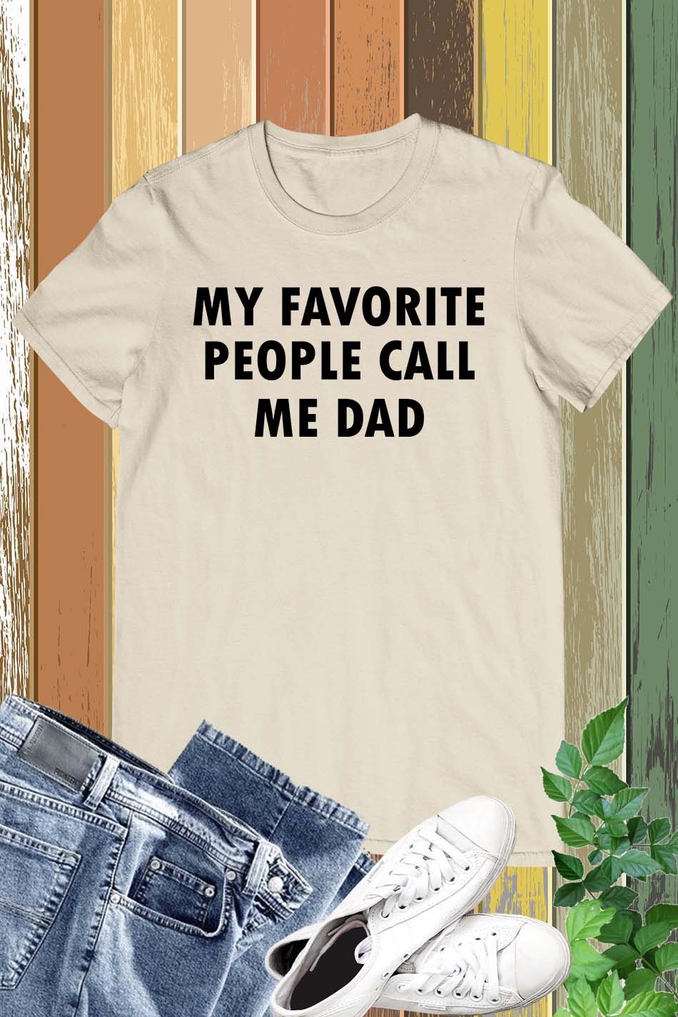 My Favorite People Call Me Dad Shirt