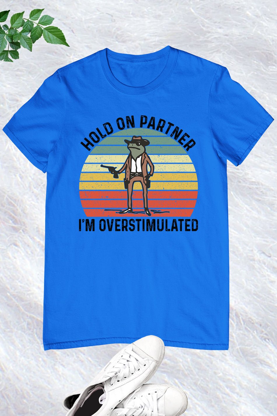 Hold on Partner I'm Overstimulated Retro Shirt - Image 8