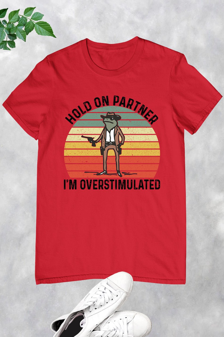 Hold on Partner I'm Overstimulated Retro Shirt - Image 9