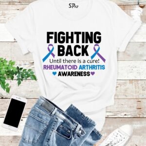 Fighting Back Rheumatoid Arthritis Awareness T Shirts