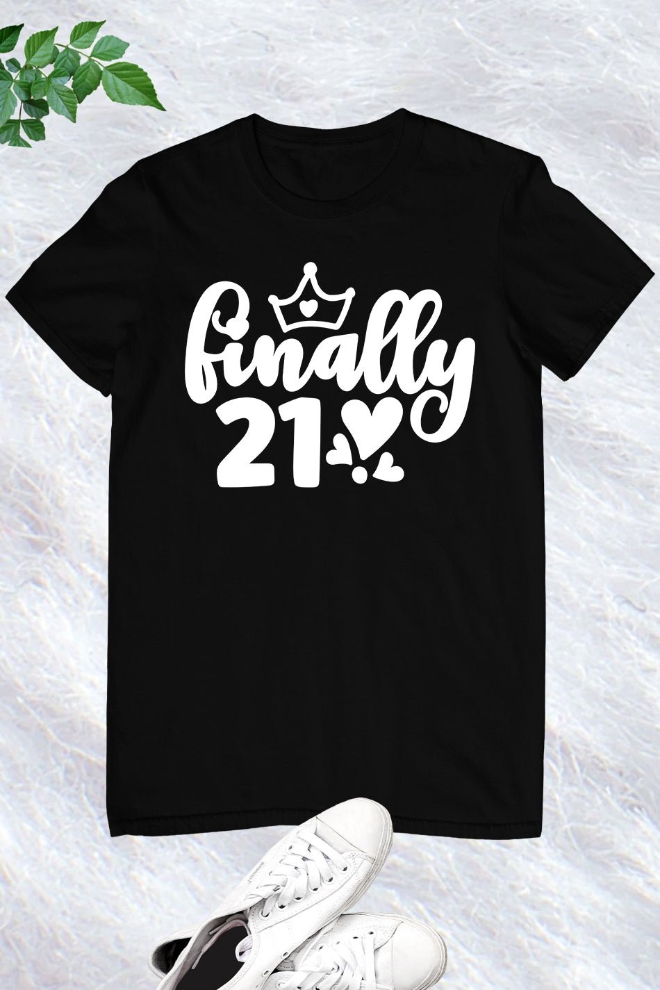Finally 21 Birthday T Shirt
