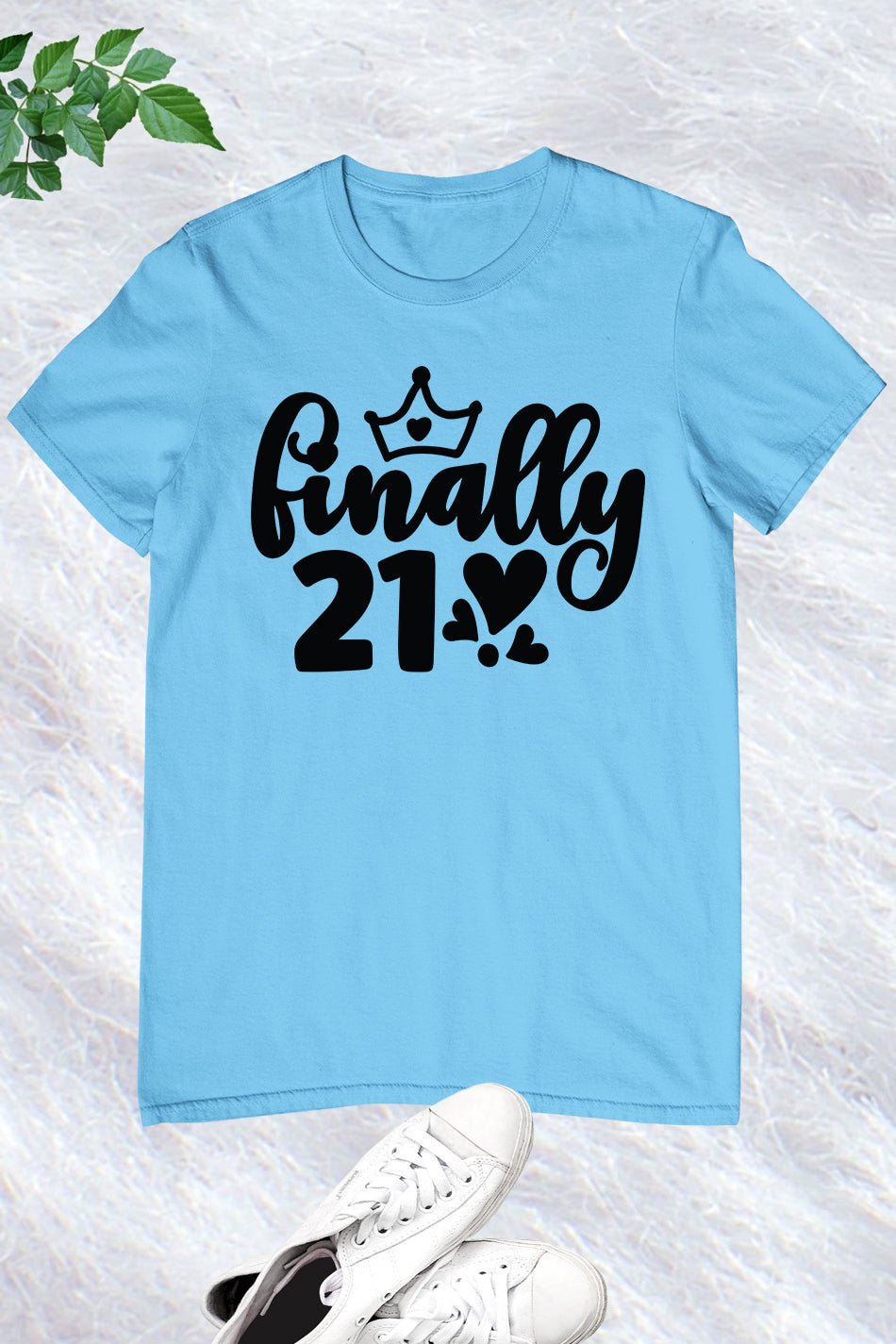 Finally 21 Birthday T Shirt