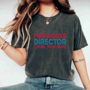 Fireworks Director I Run You Run 4th of July Independence Day T-Shirts