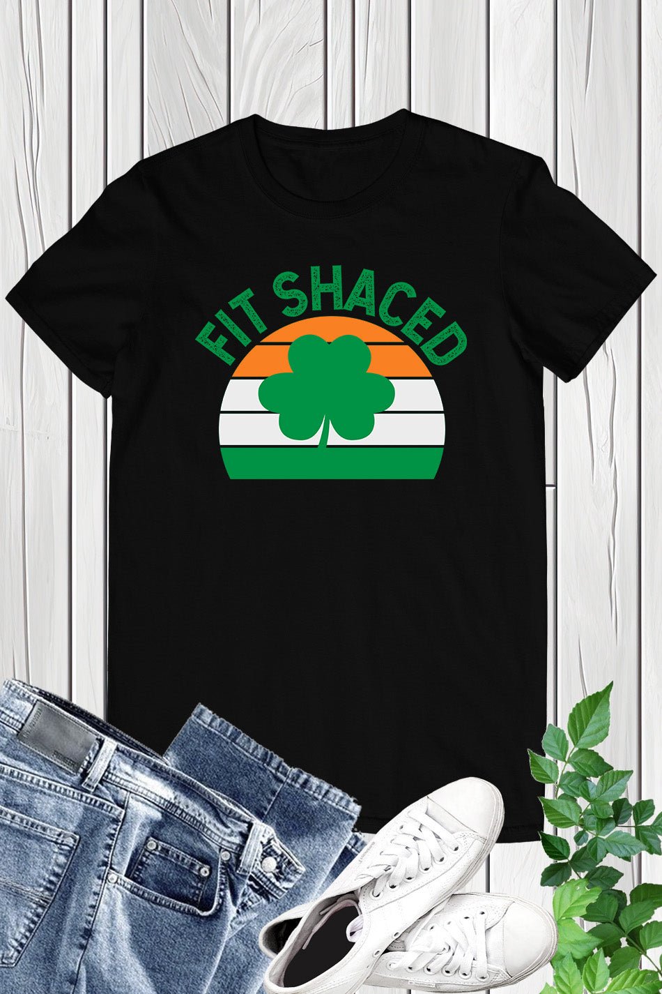 Fit Shaced Funny Saint Patricks Day Shirt
