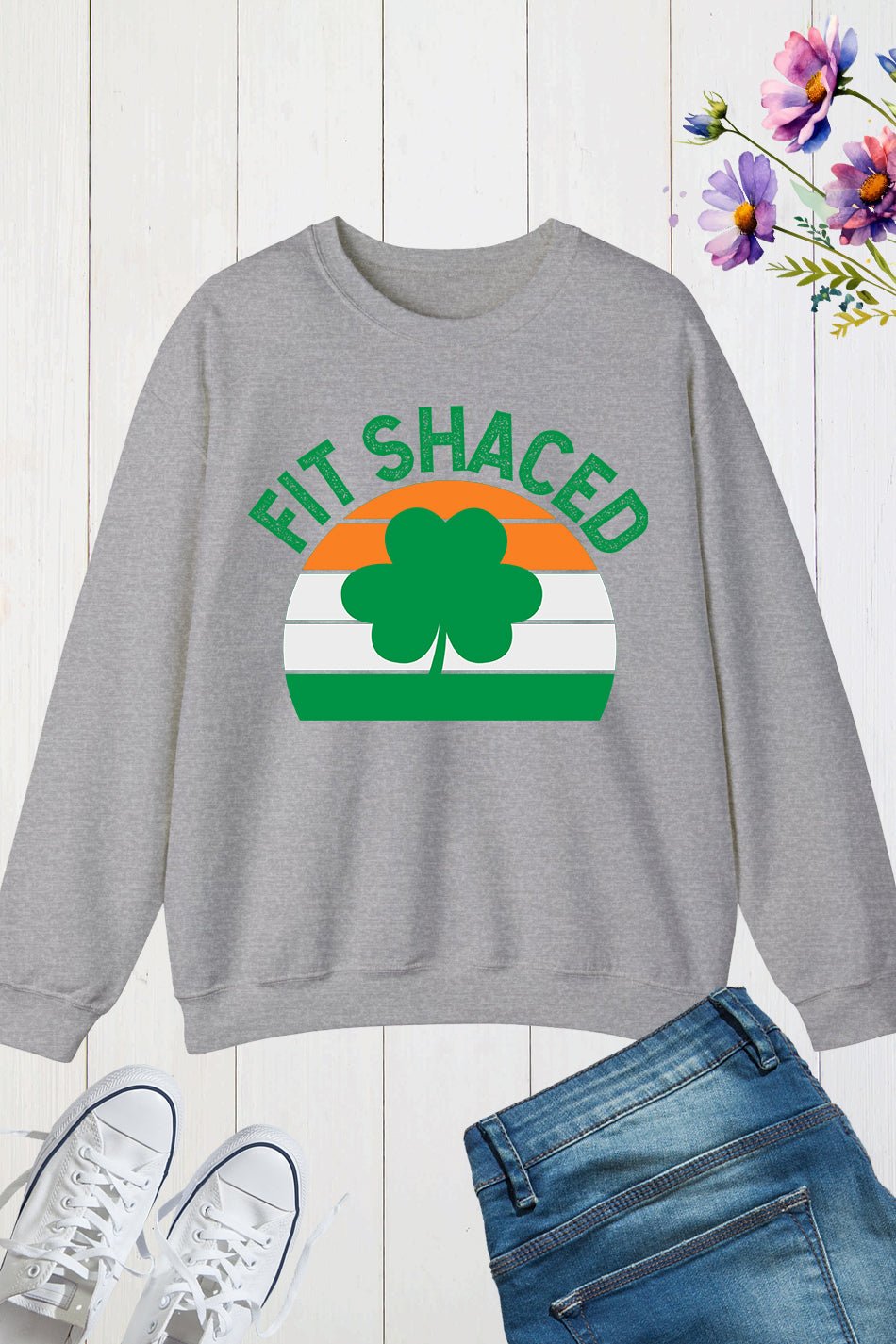 Fit Shaced Funny Saint Patricks Day Sweatshirt