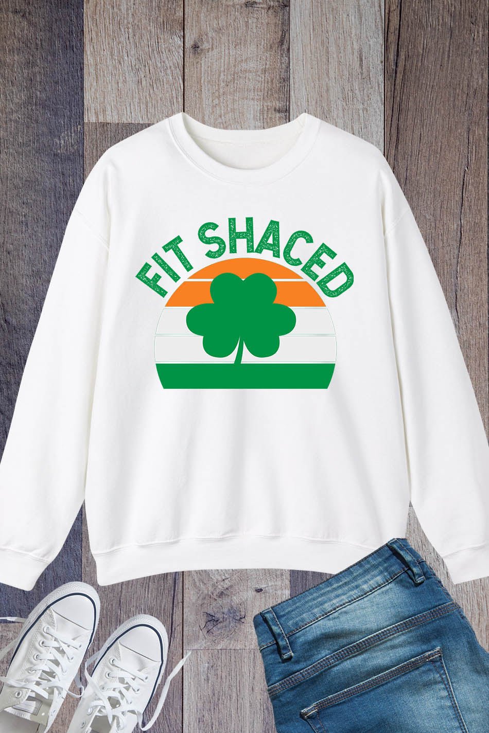 Fit Shaced Funny Saint Patricks Day Sweatshirt