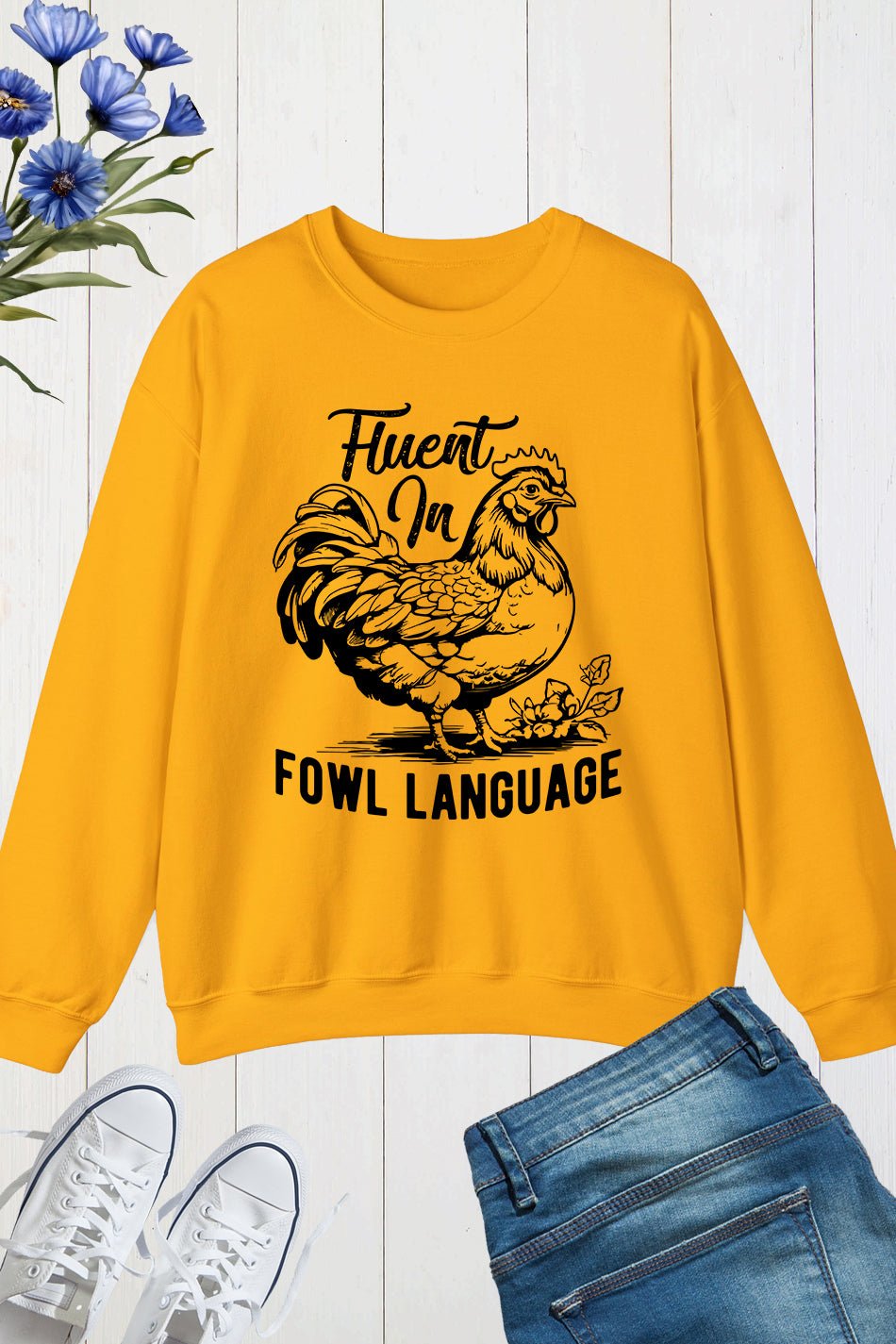 Fluent In Fowl Language Sweatshirts