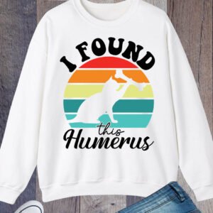 I Found This Humerus Vintage Sweatshirt