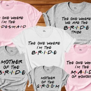 Friends Wedding Bride T Shirts Mother Of Bride Groom I'm The Bridesmaid We Are The Bride Tribe Maid Of Honour Tees