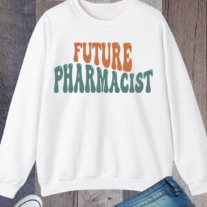 Future Pharmacist Sweatshirts