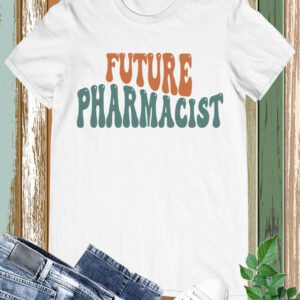 Future Pharmacist T Shirts