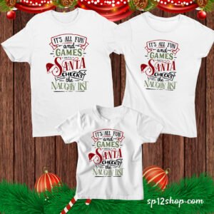 All Fun And Games Until Santa Check Naughty Christmas T shirt 