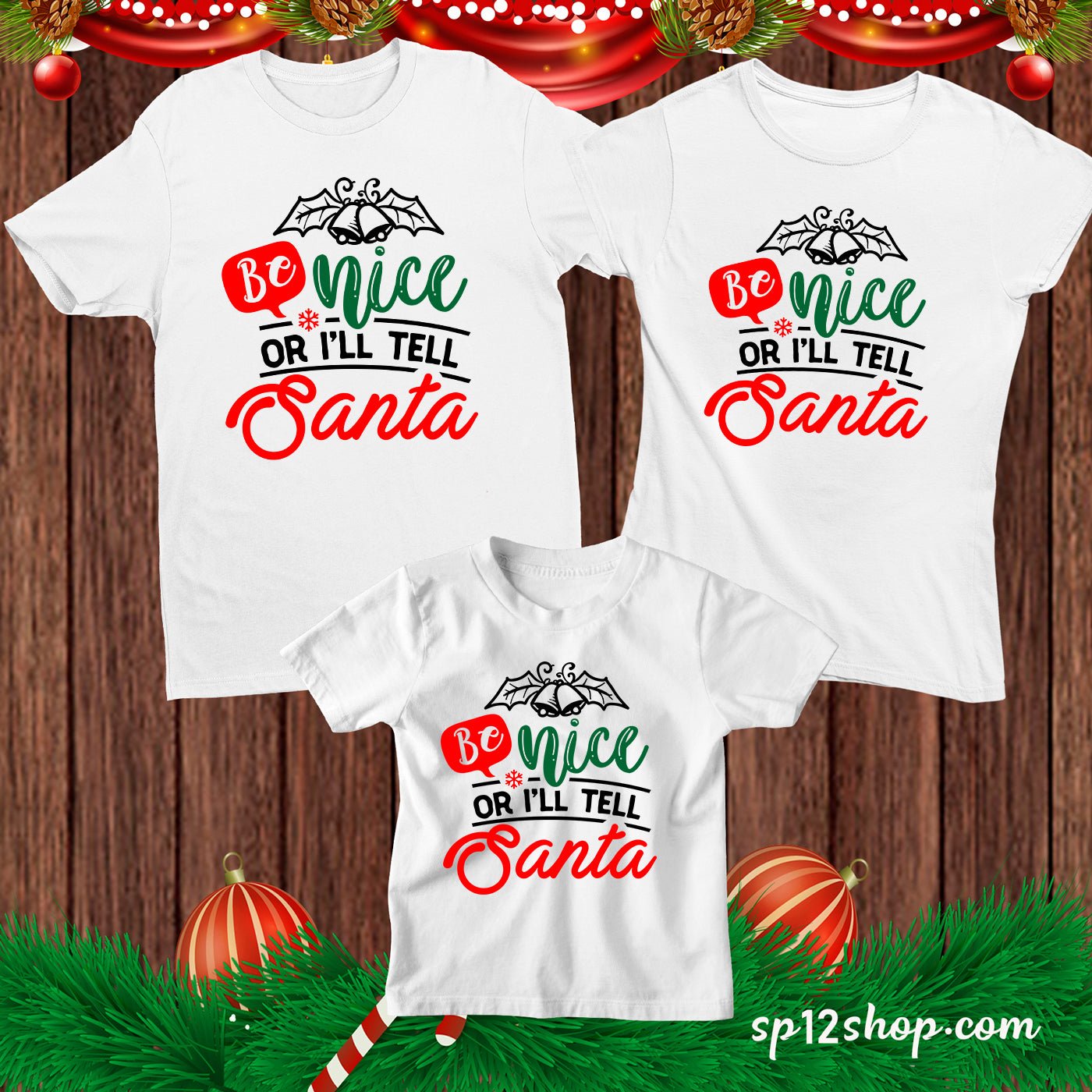 Be Nice Or I'll Tell Santa Christmas T shirt