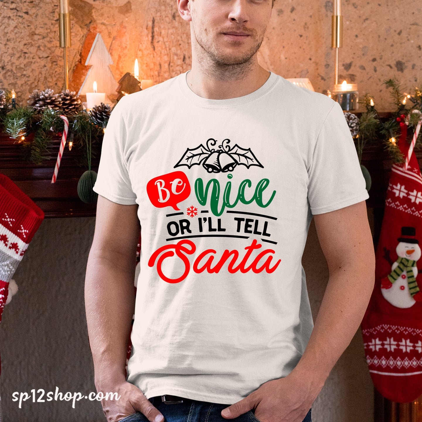 Be Nice Or I'll Tell Santa Christmas T shirt