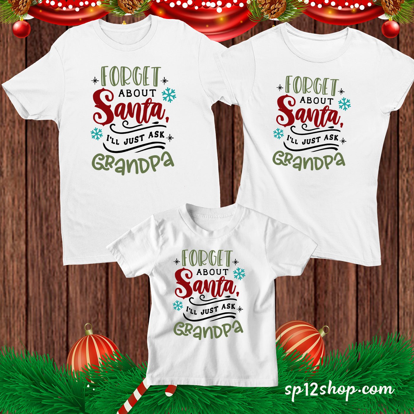 Forget About Santa I'll Ask Grandpa Funny Christmas T shirt